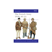 Bloomsbury Publishing PLC The French Army 1939–45 (1) (häftad, eng)