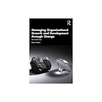 Taylor & francis ltd Managing Organizational Growth and Development through Change (häftad, eng)