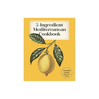 Quarto Publishing Group USA Inc 5-Ingredient Mediterranean Cookbook (inbunden, eng)