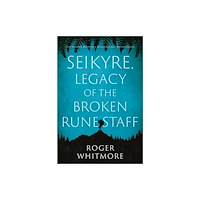 Troubador Publishing Seikyre. Legacy of The Broken Rune Staff (inbunden, eng)