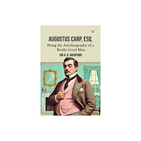 Double 9 Books Augustus Carp, Esq. Being the Autobiography of a Really Good Man (häftad, eng)