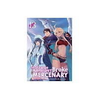 Seven Seas Entertainment, LLC The Strange Adventure of a Broke Mercenary (Light Novel) Vol. 13 (häftad, eng)