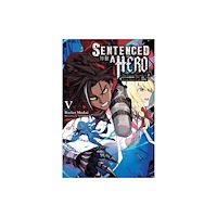 Little, Brown & Company Sentenced to Be a Hero, Vol. 5 (light novel) (häftad, eng)