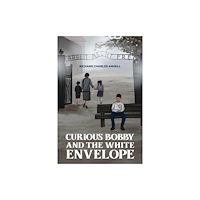 Austin Macauley Publishers Curious Bobby and the White Envelope (häftad, eng)