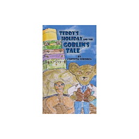 Austin Macauley Publishers Teddy's Holiday and the Goblin's Tale (häftad, eng)
