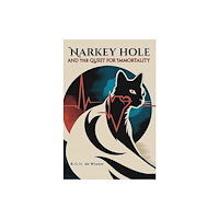 Austin Macauley Publishers Narkey Hole and the Quest for Immortality (häftad, eng)