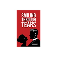 Austin Macauley Publishers Smiling Through Tears (häftad, eng)