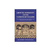 Austin Macauley Publishers LLC Growth, Modernity and the Nations of Wealth (inbunden, eng)
