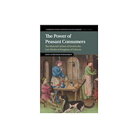 Cambridge University Press The Power of Peasant Consumers (inbunden, eng)