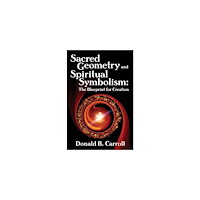 4th Dimension Press Sacred Geometry and Spiritual Symbolism: The Blueprint for Creation (häftad, eng)
