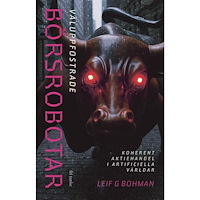 Fri Tanke Väluppfostrade börsrobotar : koherent aktiehandel i artificiella världen (inbunden)