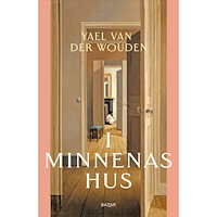 Yael van der Wouden I minnenas hus (inbunden)