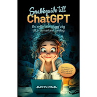 Anders Nyman Snabbguide till ChatGPT : en enkel och trygg väg till en smartare vardag (bok, danskt band)