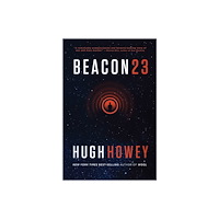 Hugh Howey Beacon 23: The Complete Novel (häftad, eng)