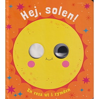 Teresa Bellón Hej, solen! : en resa ut i rymden (bok, board book)