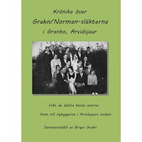 Birger Grahn Krönika över Grahn/Norman-släkterna i Granbo, Arvidsjaur (häftad)