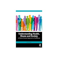 Taylor & francis ltd Understanding Health, Illness and Society (häftad, eng)