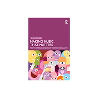 Taylor & francis ltd Making Music That Matters (häftad, eng)