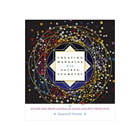 Susanne F. Fincher Creating mandalas with sacred geometry (häftad, eng)
