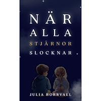 Julia Borrvall När alla stjärnor slocknar (inbunden)
