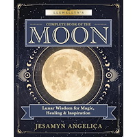 Jesamyn Angelica Llewellyn's Complete Book of the Moon: Lunar Wisdom for Magic, Healing & Inspiration (häftad, eng)