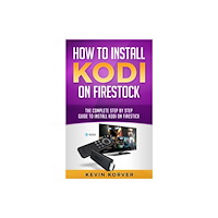 Platinum Press LLC How to Install Kodi on Firestick (häftad, eng)