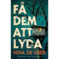 Nina De Geer Få dem att lyda (inbunden)