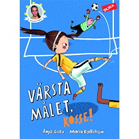 Anja Gatu Värsta målet, Kosse! (inbunden)