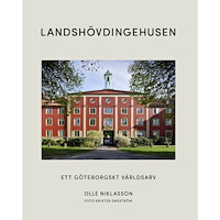 Balkong Förlag Landshövdingehusen : ett Göteborgskt världsarv (inbunden)