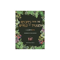 Robert Tuesley Anderson Recipes from the World of Tolkien (inbunden, eng)
