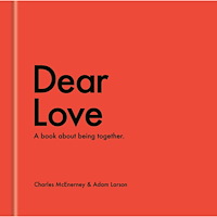 Charles McEnerney Dear Love: A Book About Being Together (inbunden, eng)