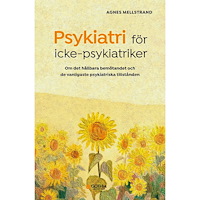 Agnes Mellstrand Psykiatri för icke-psykiatriker : om det hållbara bemötandet och de vanligaste psykiatriska tillstånden (häftad) (Skadad...