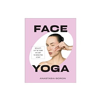 Dorling Kindersley Ltd Face Yoga (inbunden, eng)