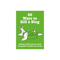 Octopus publishing group 50 Ways to Kill a Slug (häftad, eng)