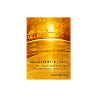 Archaeopress Brass from the Past (häftad, eng)