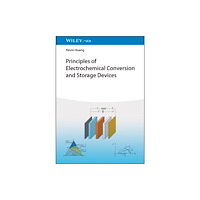 Wiley-VCH Verlag GmbH Principles of Electrochemical Conversion and Storage Devices (häftad, eng)