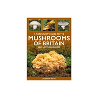 John Beaufoy Publishing Ltd A Naturalist's Guide to the Mushrooms of Britain and Northern Europe (häftad, eng)