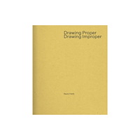 Oro Editions Drawing Proper/Drawing Improper (häftad, eng)