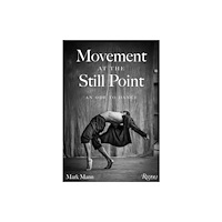 Rizzoli International Publications Movement at the Still Point (inbunden, eng)
