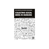 Taylor & francis ltd Collecting Social Media in Museums (häftad, eng)
