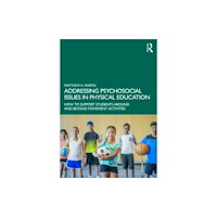 Taylor & francis ltd Addressing Psychosocial Issues in Physical Education (häftad, eng)