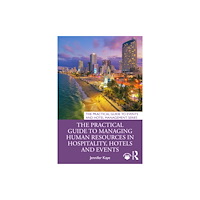 Taylor & francis ltd The Practical Guide to Managing Human Resources in Hospitality, Hotels and Events (häftad, eng)