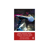 Taylor & francis ltd Sing Vocal Jazz, Teach Vocal Jazz (häftad, eng)