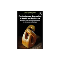 Taylor & francis ltd Psychodynamic Approaches in Health and Social Care (häftad, eng)