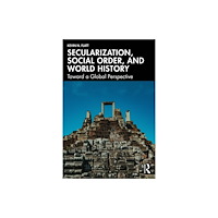 Taylor & francis ltd Secularization, Social Order, and World History (häftad, eng)