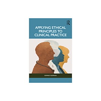 Taylor & francis ltd Applying Ethical Principles to Clinical Practice (häftad, eng)