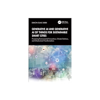 Taylor & francis ltd Generative AI and Generative AI of Things for Sustainable Smart Cities (häftad, eng)