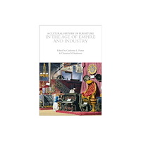 Bloomsbury Publishing PLC A Cultural History of Furniture in the Age of Empire and Industry (häftad, eng)