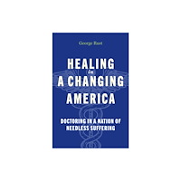 Johns Hopkins University Press Healing in a Changing America (inbunden, eng)
