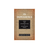 New York University Press In Dependence (häftad, eng)